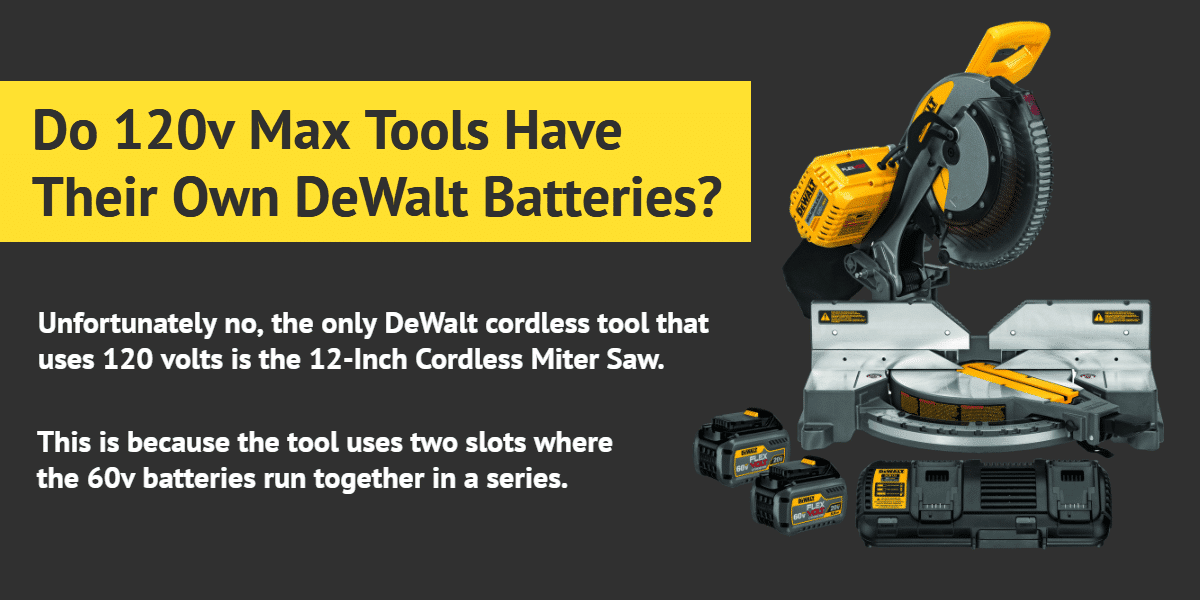 Do 120v Max tools have their own DeWalt Batteries? - Ottawa Fastener Supply