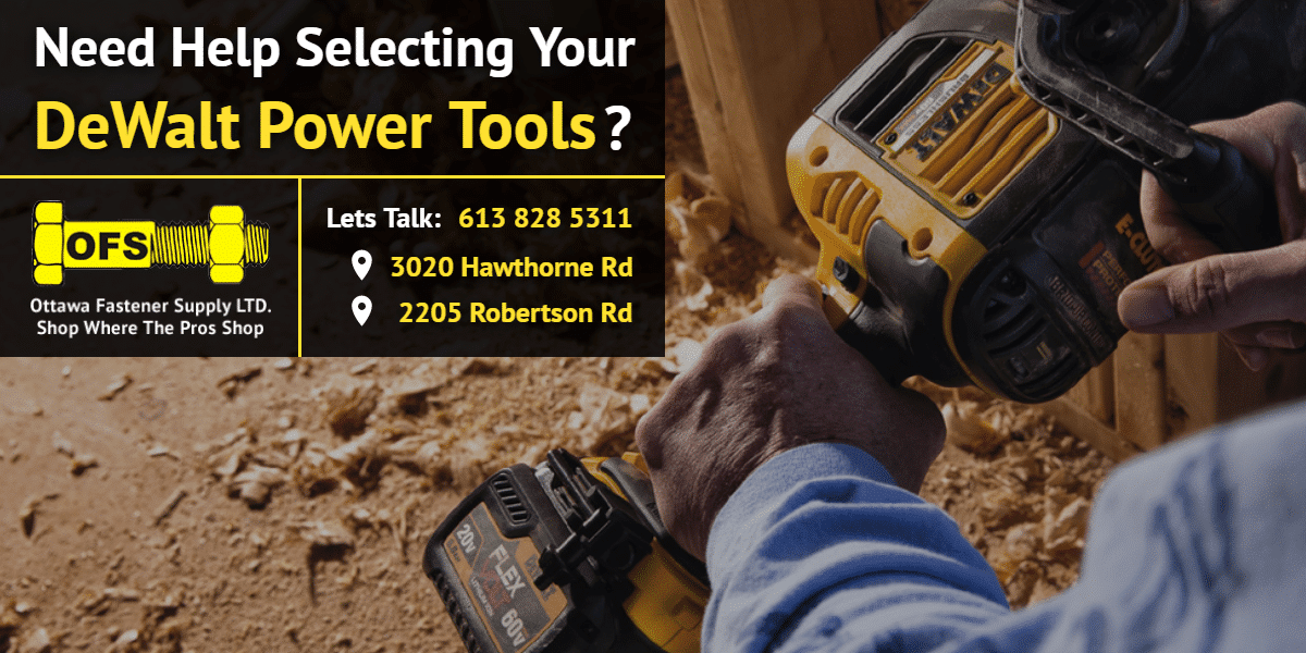 Need help selecting your DeWalt Power Tools? | Ottawa Fastener Supply