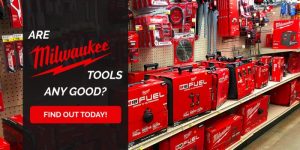Are Milwaukee tools any good