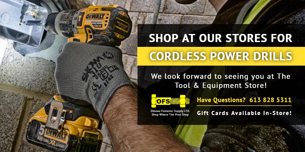 hop at our stores for Cordless Power Drills | Ottawa Fastener Supply