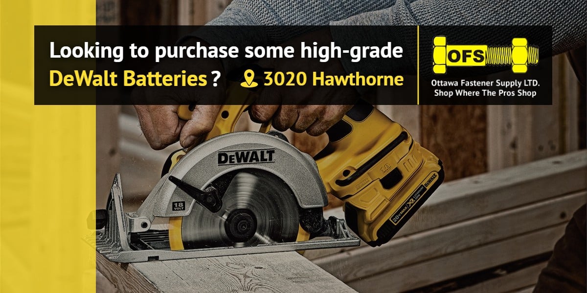 Looking to purchase some high-grade DeWalt Batteries? | Ottawa Fastener Supply