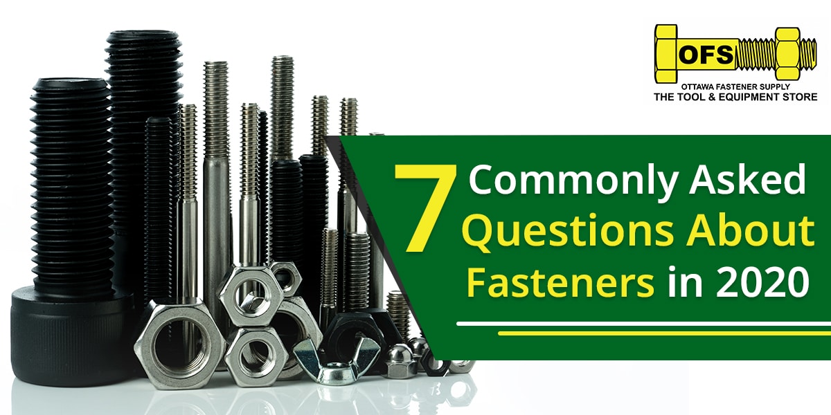 Commonly Asked Questions about Fasteners