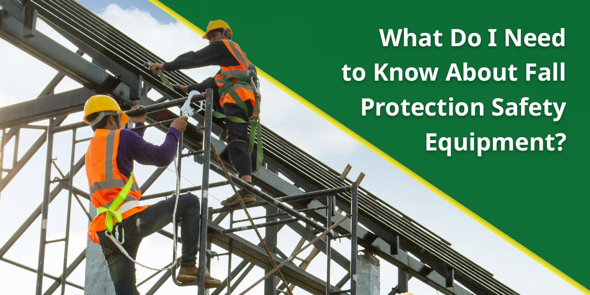 What Do I Need to Know About Fall Protection Safety Equipment?