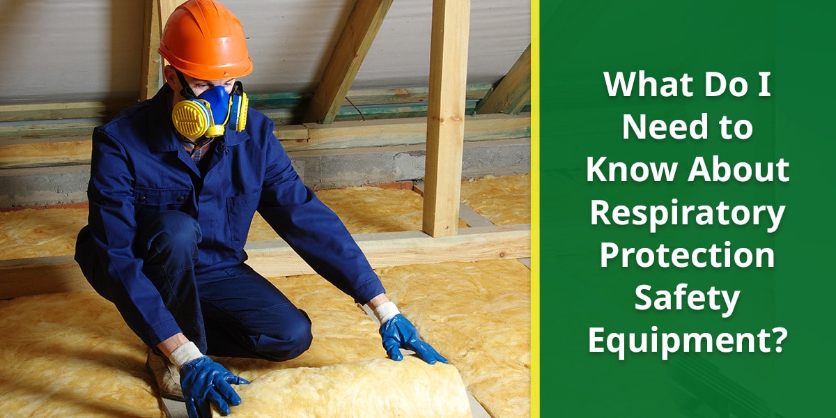 What do I need to know about respiratory protection safety equipment